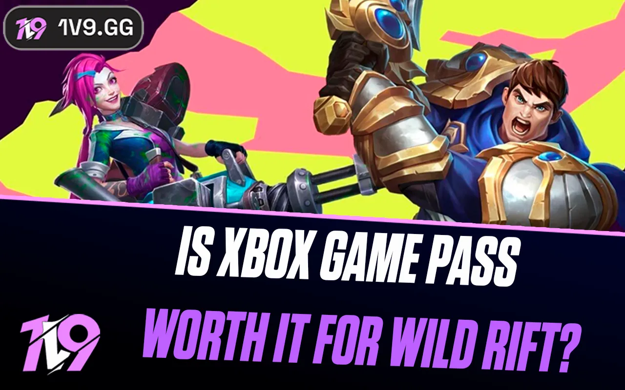 Is Xbox Game Pass Worth It for Wild Rift? All You Need To Know